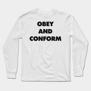 OBEY AND CONFORM Long Sleeve T-Shirt